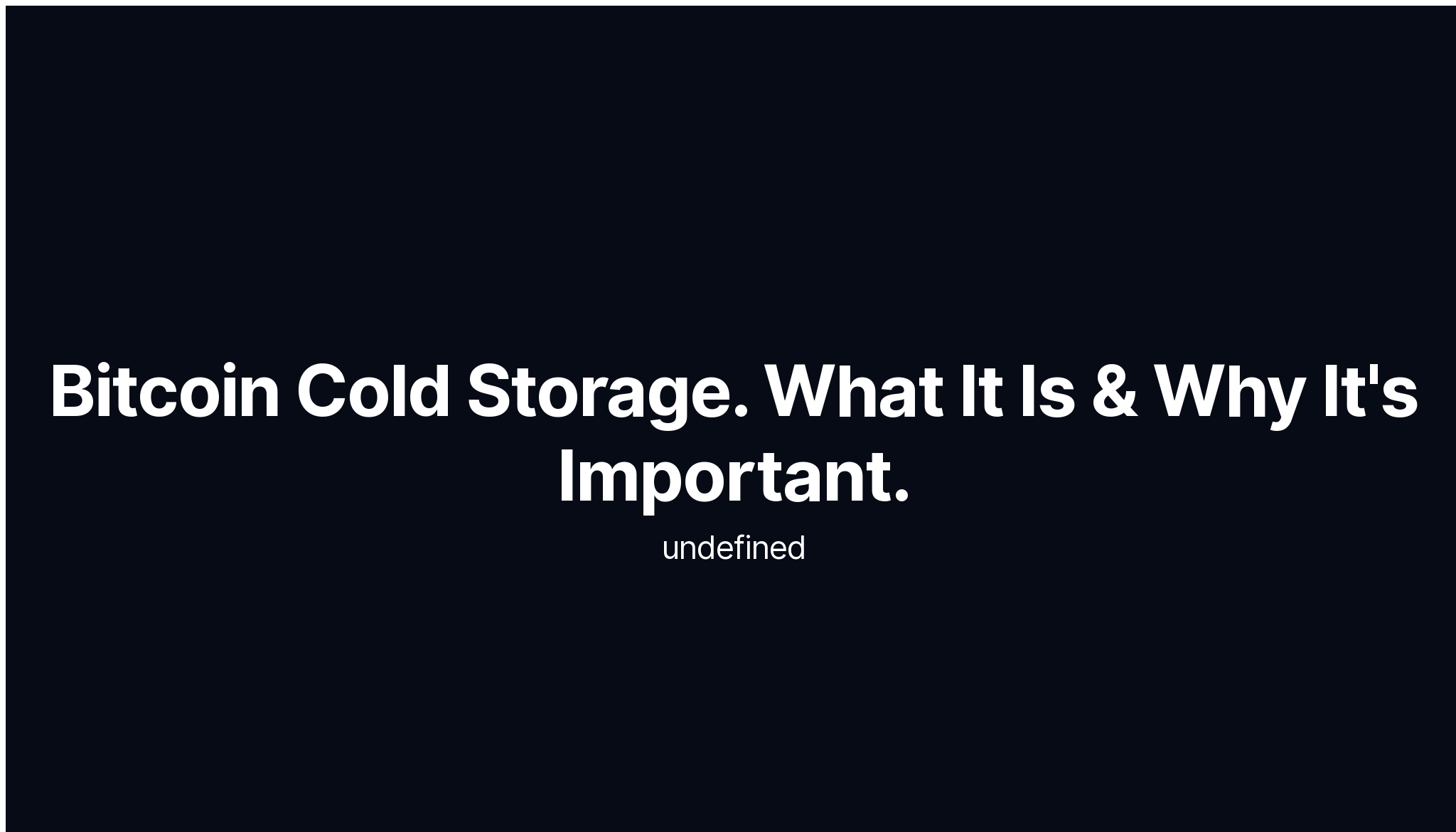 Bitcoin Cold Storage. What It Is & Why It's Important. Cameron GrandPre